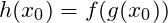 h(x_0)=f(g(x_0))
